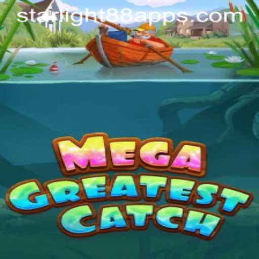 Discover the Excitement of MegaGreatestCatch with StarLight88